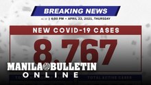 DOH reports 8,767 new cases, bringing the national total to 971,049, as of April 22, 2021