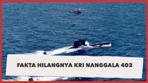 Fakta Hilangnya Kapal Selam KRI Nanggala 402