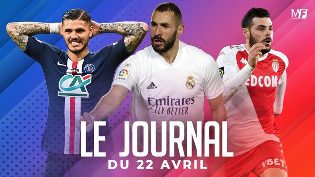 LE PSG ET MONACO EN 1/2 DE LA COUPE DE FRANCE, BENZEMA PORTE LE REAL MADRID I LES INFOS FOOT DU JOUR