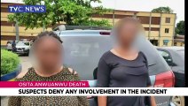 Suspects deny involvement in the killing of Osita Anwuanwu
