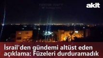 İsrail'den gündemi altüst eden açıklama: Füzeleri durduramadık