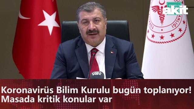 Koronavirüs Bilim Kurulu bugün toplanıyor! Masada kritik konular var