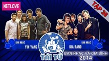 Gia Đình Tài Tử | Mùa 4 - Tập 36: Bia Band - Yin Yang