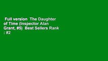 Full version  The Daughter of Time (Inspector Alan Grant, #5)  Best Sellers Rank : #2