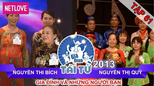 Gia Đình Tài Tử | Mùa 2 - Tập 61: Nguyễn Thị Bích - Nguyễn Thị Quỳ