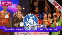 Gia Đình Tài Tử | Mùa 2 - Tập 61:  Nguyễn Thị Bích - Nguyễn Thị Quỳ