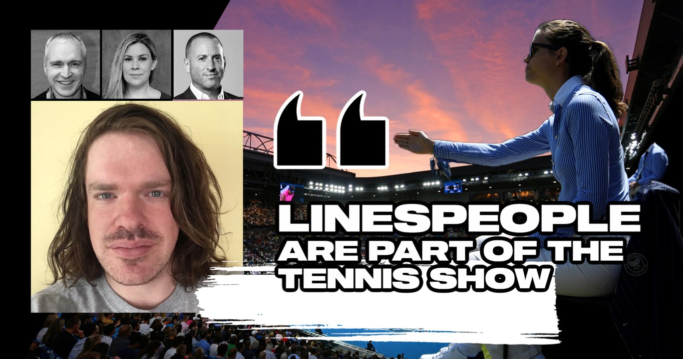 Match Points #26 (excerpt) : "Linespeople must not be replaced by Hawk-Eye Live, they're part of the show"