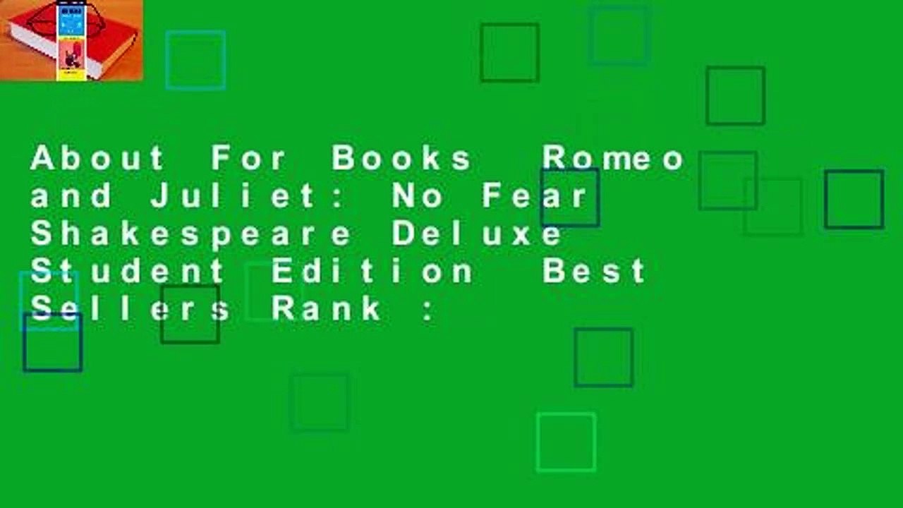 About For Books  Romeo and Juliet: No Fear Shakespeare Deluxe Student Edition  Best Sellers Rank :