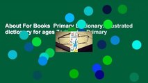 About For Books  Primary Dictionary: Illustrated dictionary for ages 7  (Collins Primary