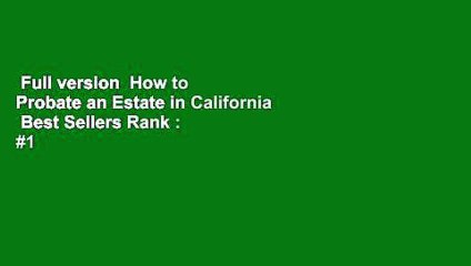 Full version  How to Probate an Estate in California  Best Sellers Rank : #1