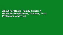 About For Books  Family Trusts: A Guide for Beneficiaries, Trustees, Trust Protectors, and Trust