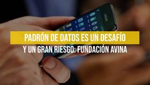 Padrón de datos es un desafío y un gran riesgo: Fundación AVINA