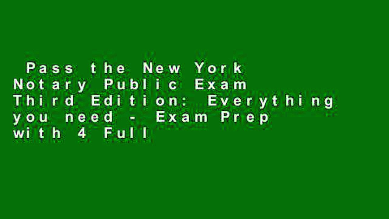 Pass the New York Notary Public Exam Third Edition: Everything you need - Exam Prep with 4 Full