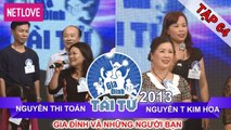 Gia Đình Tài Tử | Mùa 2 - Tập 64: Nguyễn Thi Toán - Nguyễn Thị Kim Hoa