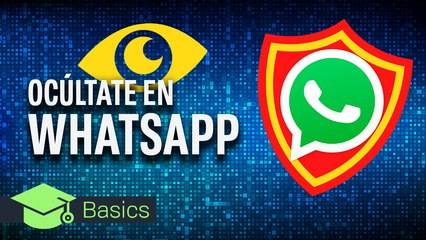 WHATSAPP Trucos y consejos para OCULTARTE AL MÁXIMO y mantener tu PRIVACIDAD