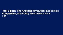 Full E-book  The Antitrust Revolution: Economics, Competition, and Policy  Best Sellers Rank : #1