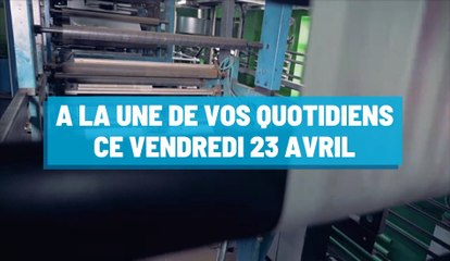 Pourquoi vous ne devez pas rater nos éditions de ce vendredi 23 avril
