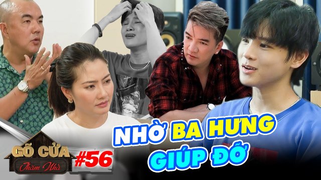 Gõ Cửa Thăm Nhà #56 I Cầu cứu ba ĐÀM VĨNH HƯNG vì ‘SỰ CỐ’, Phạm Đình Thái Ngân GẶP VẬN MAY liên hồi