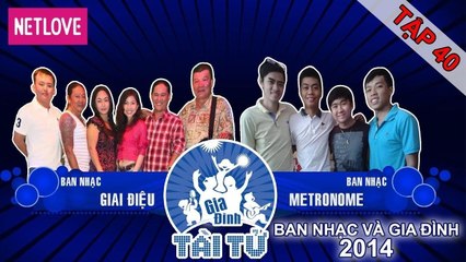 Gia Đình Tài Tử | Mùa 4 - Tập 40: Giai Điệu - Metronome