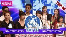 Gia Đình Tài Tử | Mùa 2 - Tập 60: Nguyễn Thi Tiến - Nguyễn Thị Toan