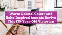 Warm Coastal Colors and Boho-Inspired Accents Revive  This 130-Year-Old Victorian