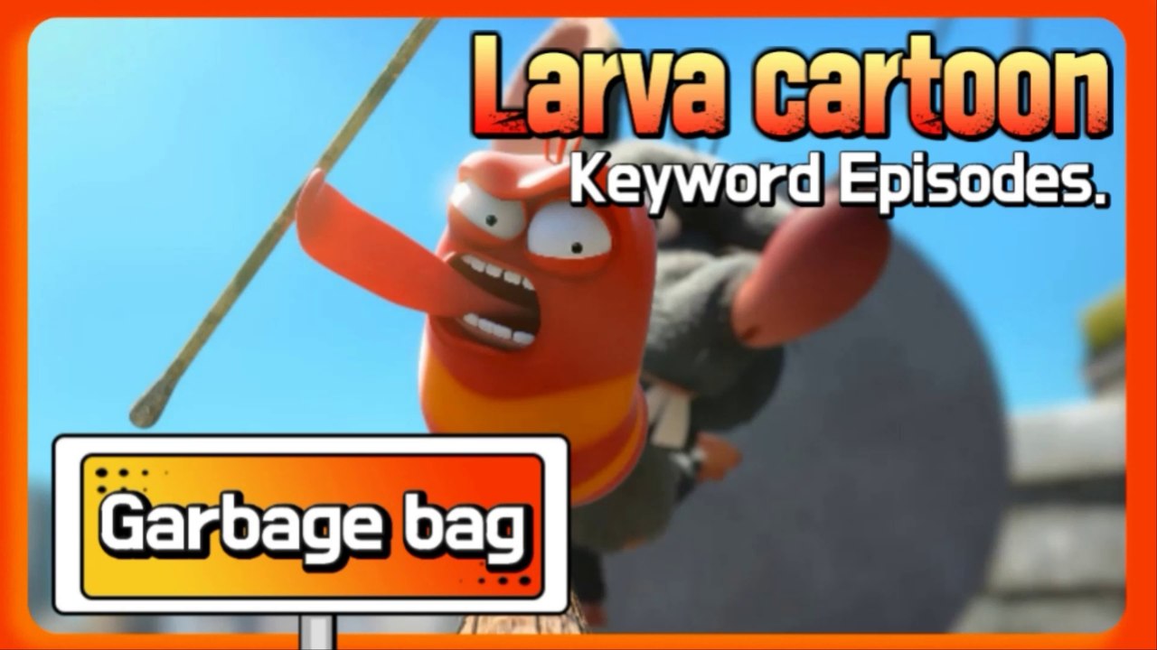 KEYWORD CARTOON |Garbage bag| Larva Official Channel | Best animation | part.1