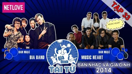 Gia Đình Tài Tử | Mùa 4 - Tập 33: Music Heart - Bia Band