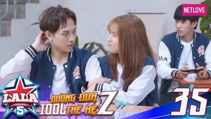 La La School | Season 5 - Tập 35 |  Đường Đua Idol Thế Hệ Z | Phim Học Đường Âm Nhạc