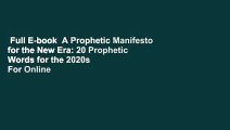 Full E-book  A Prophetic Manifesto for the New Era: 20 Prophetic Words for the 2020s  For Online