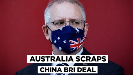 Why Australia Canceled Belt & Road Deal With China, Its Biggest Trading Partner