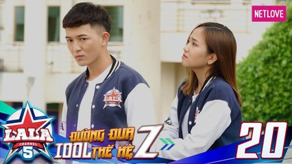 La La School | Season 5 - Tập 20 |  Đường Đua Idol Thế Hệ Z | Phim Học Đường Âm Nhạc