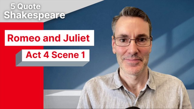 5 Quote Shakespeare Romeo and Juliet: Act 4 Scene 1