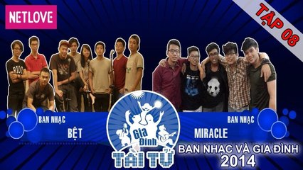 Gia Đình Tài Tử | Mùa 4 - Tập 08: Miracle - Bệt Band