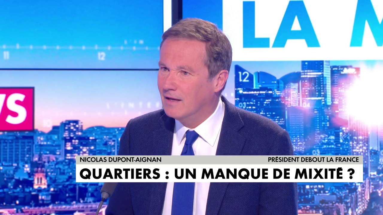 Nicolas Dupont-Aignan : «Si l'on veut de la mixité il faut arrêter la submersion migratoire»