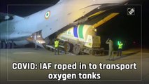 Covid-19: IAF roped in to transport oxygen tanks