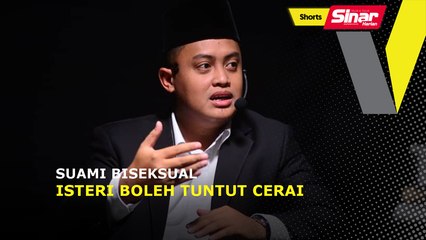 SHORTS: Suami biseksual: Isteri boleh tuntut cerai