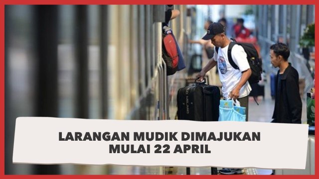 Larangan Mudik Dimajukan, Pengetatan hingga ke Jalur Tikus