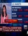 Stocks slide on report President Joe Biden will raise capital gains tax