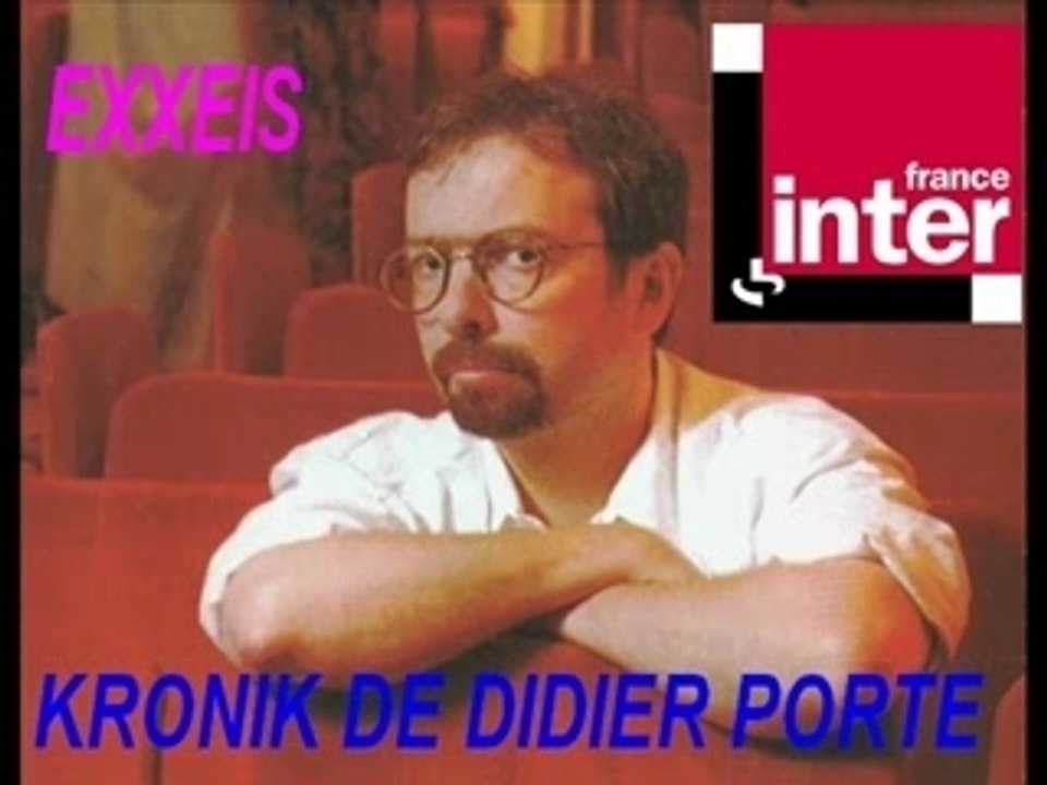 Kronik Didier Porte - 04 Janvier 2008