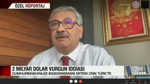 Cumhurbaşkanlığı Başdanışmanı Cemil Ragıp Ertem, CNN TÜRK'te soruları yanıtladı