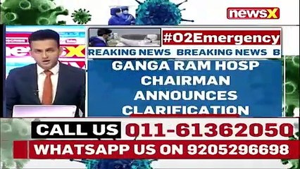 ‘False Report Of Death Due To Oxygen Shortage’_Gangaram Hospital Chairman Issues Clarification_NewsX