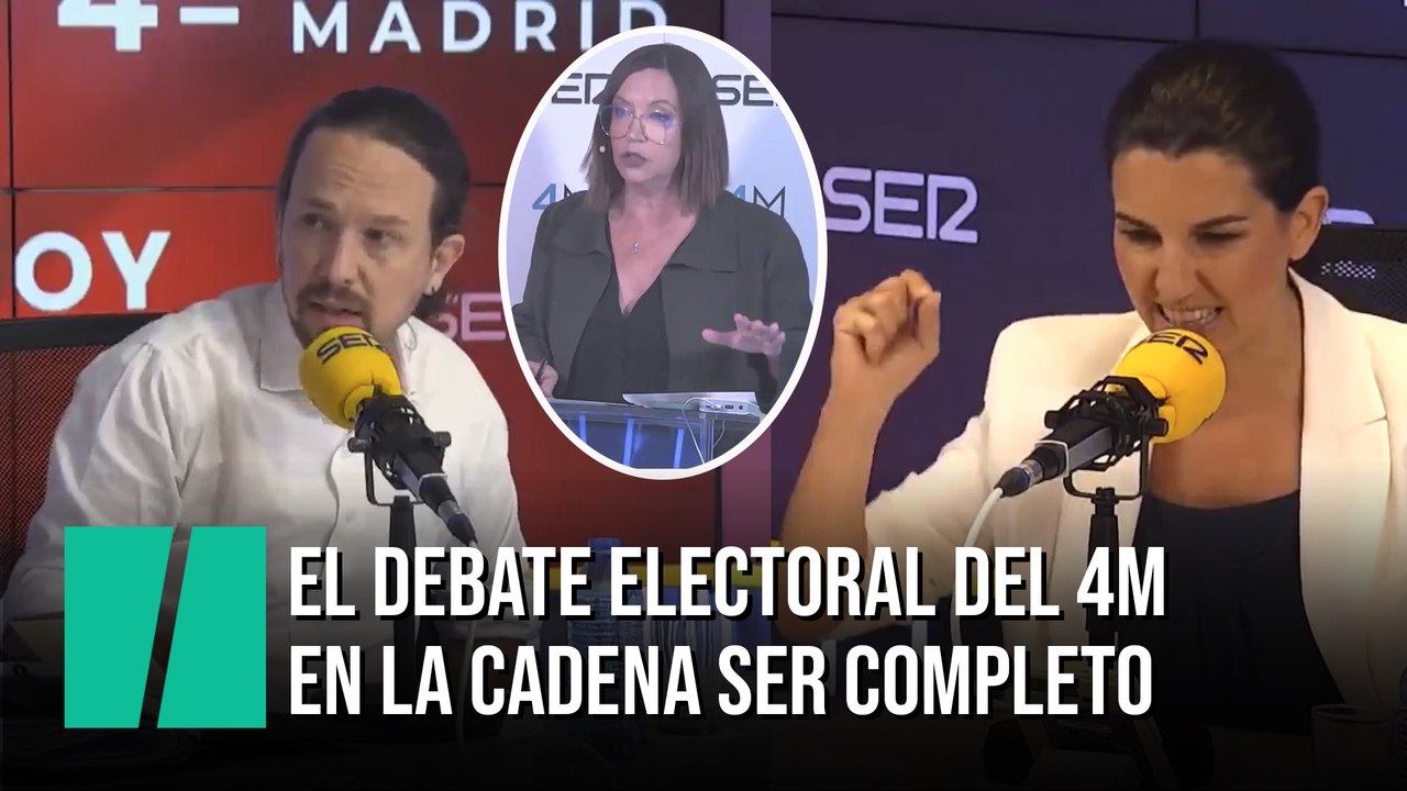 El debate electoral del 4M en la Cadena SER completo