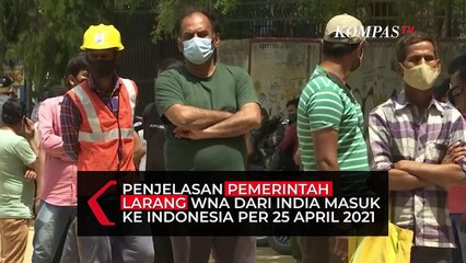 Penjelasan Pemerintah soal Larangan WNA dari India masuk ke Indonesia