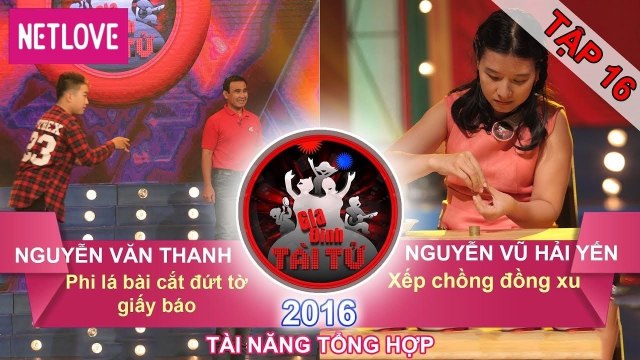 Gia Đình Tài Tử | Mùa 3 - Tập 16: Nguyễn Văn Thanh- Nguyễn Vũ Hải Yến