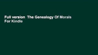 Full version  The Genealogy Of Morals  For Kindle