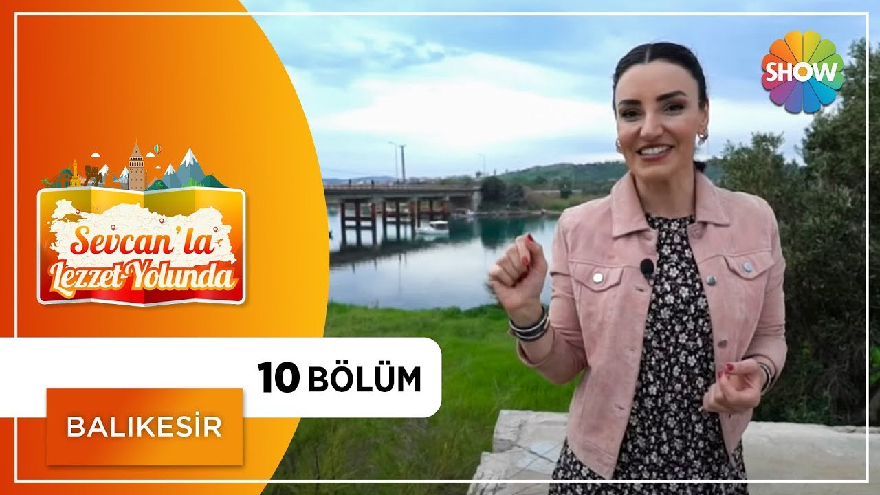 Sevcan'la Lezzet Yolunda 10.Bölüm | Balıkesir