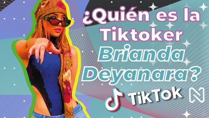 ¿Quién es la TikToker Brianda Deyanara? || ABRIL 2021