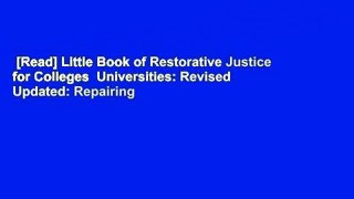 [Read] Little Book of Restorative Justice for Colleges  Universities: Revised  Updated: Repairing