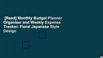 [Read] Monthly Budget Planner Organizer and Weekly Expense Tracker: Floral Japanese Style Design