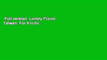 Full version  Lonely Planet Taiwan  For Kindle
